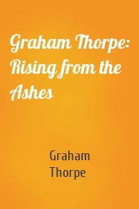 Graham Thorpe: Rising from the Ashes