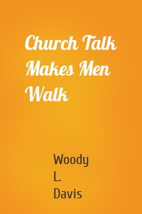 Church Talk Makes Men Walk