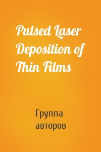 Pulsed Laser Deposition of Thin Films