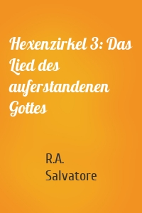Hexenzirkel 3: Das Lied des auferstandenen Gottes