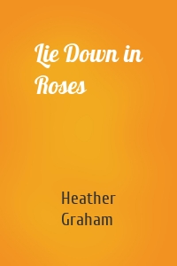 Lie Down in Roses