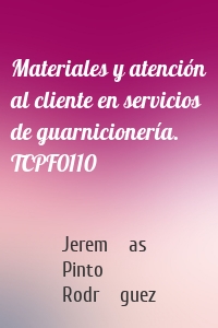 Materiales y atención al cliente en servicios de guarnicionería. TCPF0110