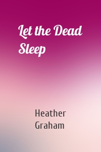 Let the Dead Sleep