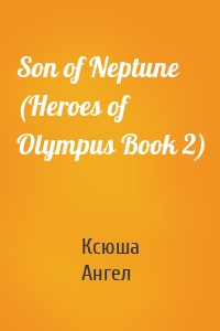 Son of Neptune (Heroes of Olympus Book 2)