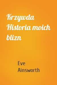 Krzywda Historia moich blizn