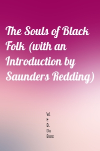 The Souls of Black Folk (with an Introduction by Saunders Redding)