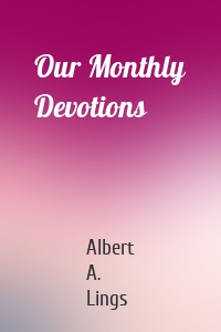 Our Monthly Devotions