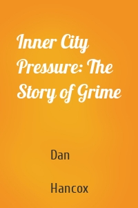 Inner City Pressure: The Story of Grime