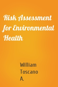 Risk Assessment for Environmental Health