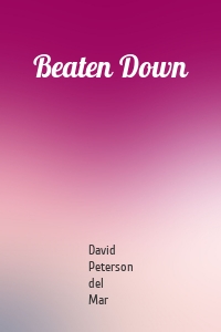 Beaten Down