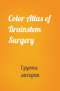 Color Atlas of Brainstem Surgery