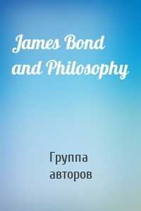 James Bond and Philosophy