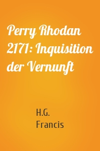 Perry Rhodan 2171: Inquisition der Vernunft