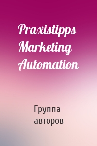 Praxistipps Marketing Automation