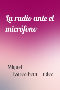 La radio ante el micrófono