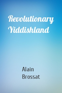 Revolutionary Yiddishland