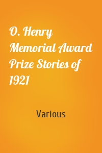 O. Henry Memorial Award Prize Stories of 1921