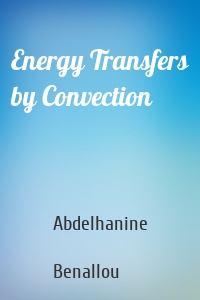 Energy Transfers by Convection