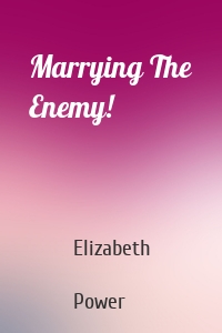 Marrying The Enemy!