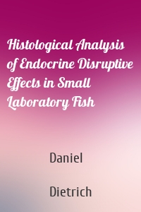 Histological Analysis of Endocrine Disruptive Effects in Small Laboratory Fish