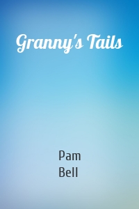 Granny's Tails