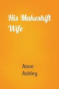 His Makeshift Wife