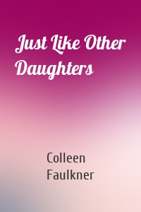 Just Like Other Daughters