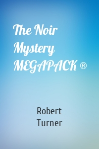 The Noir Mystery MEGAPACK ®