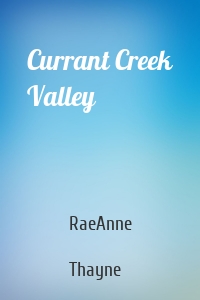 Currant Creek Valley