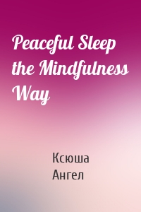 Peaceful Sleep the Mindfulness Way