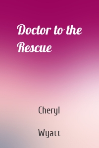 Doctor to the Rescue