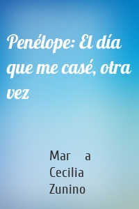 Penélope: El día que me casé, otra vez