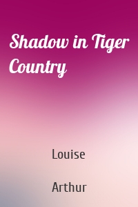 Shadow in Tiger Country