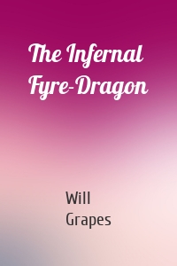 The Infernal Fyre-Dragon