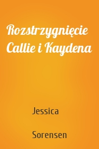 Rozstrzygnięcie Callie i Kaydena