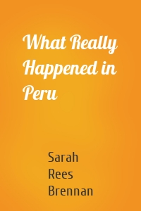 What Really Happened in Peru