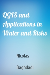 QGIS and Applications in Water and Risks