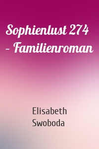 Sophienlust 274 – Familienroman