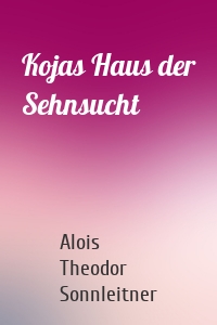 Kojas Haus der Sehnsucht