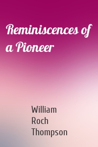 Reminiscences of a Pioneer
