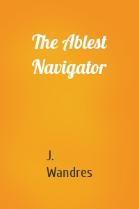 The Ablest Navigator