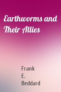 Earthworms and Their Allies