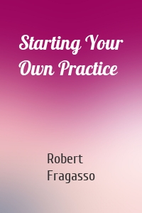 Starting Your Own Practice