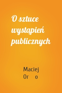 O sztuce wystąpień publicznych