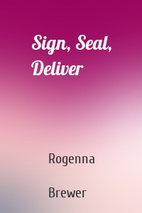 Sign, Seal, Deliver