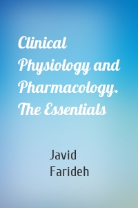 Clinical Physiology and Pharmacology. The Essentials