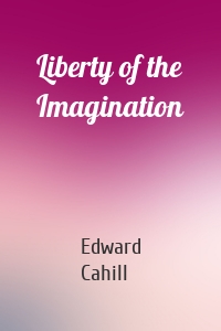 Liberty of the Imagination