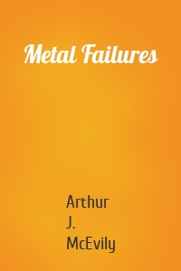 Metal Failures