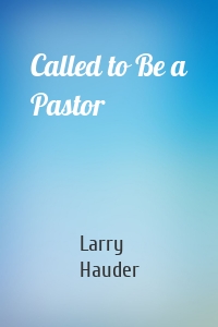 Called to Be a Pastor