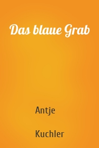 Das blaue Grab